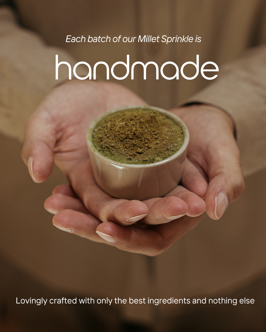 Hands holding a small bowl of millet sprinkle with text about handmade quality.